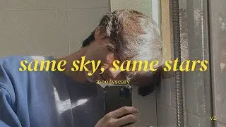 moodyscary - same sky, same stars (official lyric video) v2.