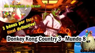 Zerando Donkey Kong Country 3 em Portugu&ecirc;s e Coletando Tudo - Parte 8 (Final Definitivo)