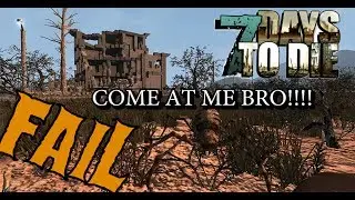 7 Days to Die Fails | Fail Compilation | No one can Fail like us! ep2