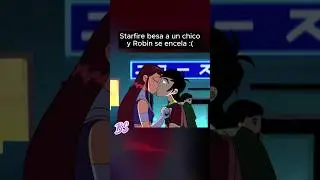 Starfire besa a un chico frente a Robin!! 😅🥹🥹 (necesario) #losjovenestitanes