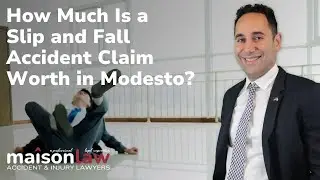 How much is a slip and fall accident claim worth in Modesto?