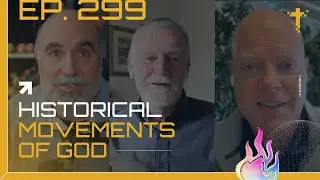 EP299 - Steve Addision, Jason Morris, and Historical Movements of God