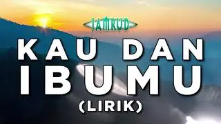 Jamrud - Kau Dan Ibumu (Lirik)