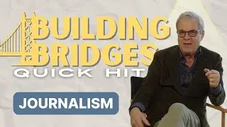 Building Bridges Quick Hit: Richard Esposito | Journalism