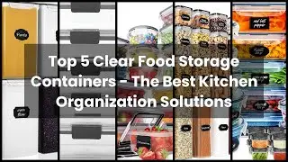 CLEAR FOOD STORAGE CONTAINERS