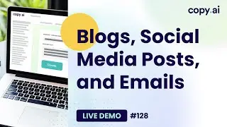 Copy.ai Live Demo #128: Blogs, Social Media Posts, and Emails