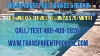 Full Weekly Pool Service: $79/Month- www.transparentpoolsaz.com