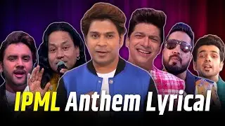 The lyrical anthem to IPML by the supporters of the Show