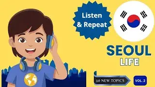 Seoul Life : 100 Essential Korean Phrases (Vocabulary & Listening)