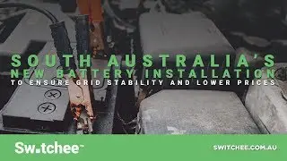 South Australia&rsquo;s New Battery Installation To Ensure Grid Stability And Lower Prices | By Switchee&trade;