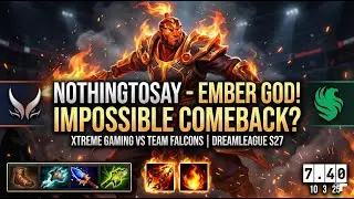 🔥 NOTHINGTOSAY - EMBER SPIRIT : XTREME GAMING VS TEAM FALCONS DREAMLEAGUE S 27 DOTA 2 -7.40 10 3 25🔥