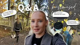 q&a VLOG : töö, unistused, tulevik jm 💌