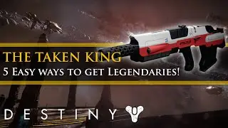 Destiny - How to get easy to get guaranteed Taken King legendaries (5 ways)
