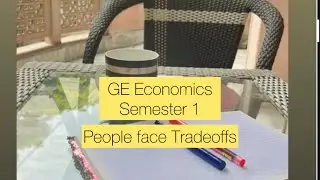 Principles of Microeconomics GE: People Face Tradeoffs | Efficiency| Equity | Principle 1