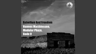 Rebellion And Freedom (Hannes Matthiessen Remix)