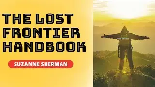 The Lost Frontier Handbook by Suzanne Sherman