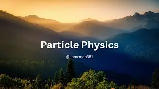 Particle Physics Edexcel  IAL Unit 4 WPH14/01 | Part 2