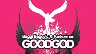 Baggi Begovic & Funkerman - Good God (Original Mix)