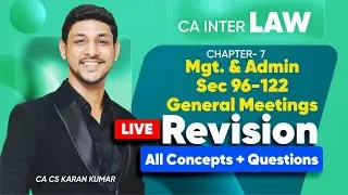 Management & Admin. Part-1 General Meetings Revision CA Inter Law 🥇| Sep 25&Jan 26✅|CA Karan Kumar 
