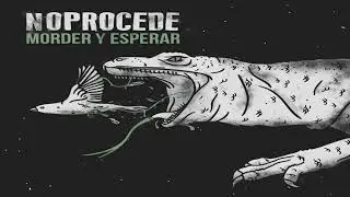 NOPROCEDE - Fracasar mejor - MORDER Y ESPERAR (2019)