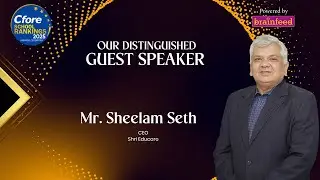 Cfore School Rankings 2025 Awards Ceremony | Guest Speaker - Mr. Sheelam Seth