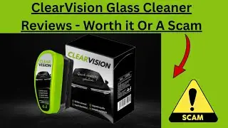 ClearVision Glass Cleaner Reviews &ndash; Worth it Or A Scam?