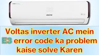 Voltas inverter AC E3 error code problem ko kaise solve Karen