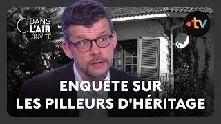 Enquête sur les pilleurs d'héritage - C dans l’air - 24.05.2025