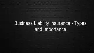 Business Liability Insurance - Types and Importance