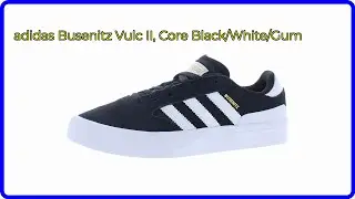 REVIEW (2025): adidas Busenitz Vulc II, Core Black/White/Gum. ESSENTIAL details.