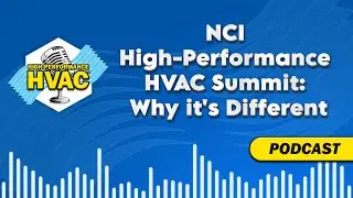 NCI High Performance HVAC Summit: Why it's Different