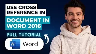 Как использовать перекрестные ссылки в документе Word в Microsoft Word 2016 [Полное руководство 2...