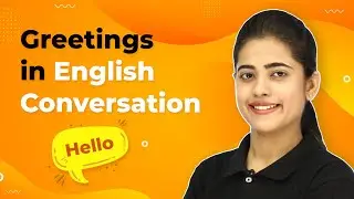 Greetings in English Conversation - How to Greet People in English | 2024-25