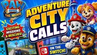 Paw Patrol The Movie- Adventure City Calls on the Switch 