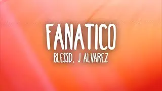 Blessd, J Alvarez - FAN&Aacute;TICO