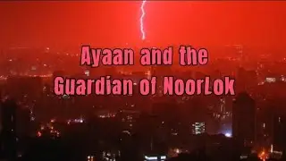 Ayan and the guardian of Noorlok | EP 01 | horror story | 2026