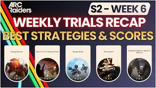 Weekly Trial Recap &mdash; Season 2 Week 6 | ARC Raiders (Best Routes, Max Scores)