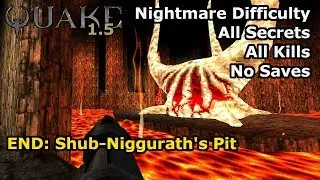 Quake 1.5 - END: Shub-Niggurath's Pit (Nightmare 100%)