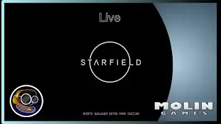 Live Starfield Molin Games!