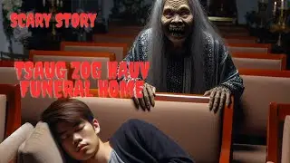 Tsaug Zog Hauv Funeral Home (Hmong Scary Story)
