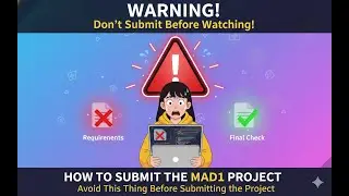 MAD1 Project Submission Guide 🔥 | Top Mistakes to Avoid Before You Submit!