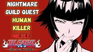 ПРОХОЖДЕНИЕ NIGHTMARE GUILD QUEST (Human Killer - Melee) | Bleach Brave Souls #1022