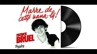 Patrick Bruel - Marre De Cette Nana-Là [Remastered]