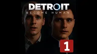 🎮 Detroit: Become Human - Episode 1 | The Beginning of Consciousness