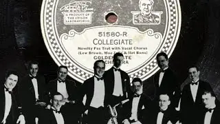 Collegiate - Golden Gate Orchestra (California Ramblers), 1925