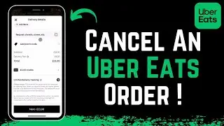 How to Cancel an Uber Eats Order !