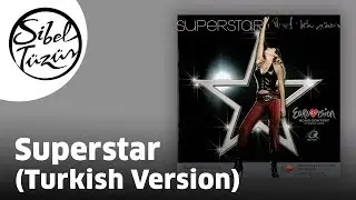 Sibel T&uuml;z&uuml;n - Superstar | Turkish Version (Official Audio)