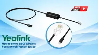 IT Tips: How to set up DECT wireless headset with Yealink EHS35