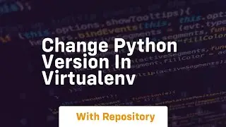 change python version in virtualenv