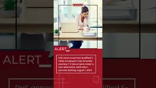 DHS to Issue New Version of Form I-9 and Allow Certain E-Verify Employers to Remotely Examine!